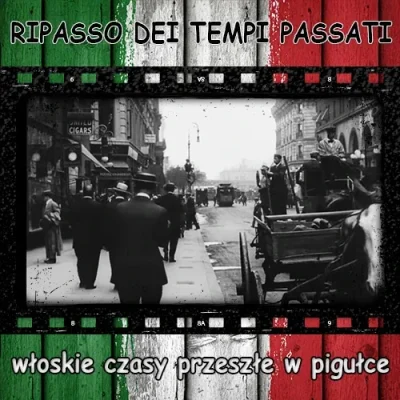 Czarno-biała, stara klisza filmowa z widokiem włoskiej ulicy, nałożona na tło w kolorach flagi Włoch z napisami "Ripasso dei tempi passati" i "włoskie czasy przeszłe w pigułce". Zaproszenie na letni kurs gramatyczny z języka włoskiego.